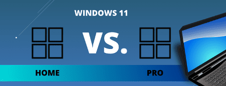 ¿Cuales son las diferencias entre Windows 11 Home Vs. Windows 11 Pro?